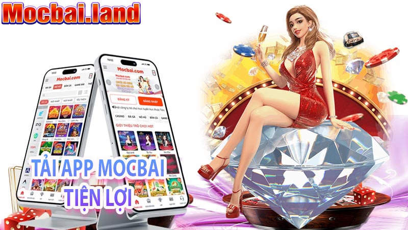 Sự tiện lợi khi tải app mocbai về điện thoại