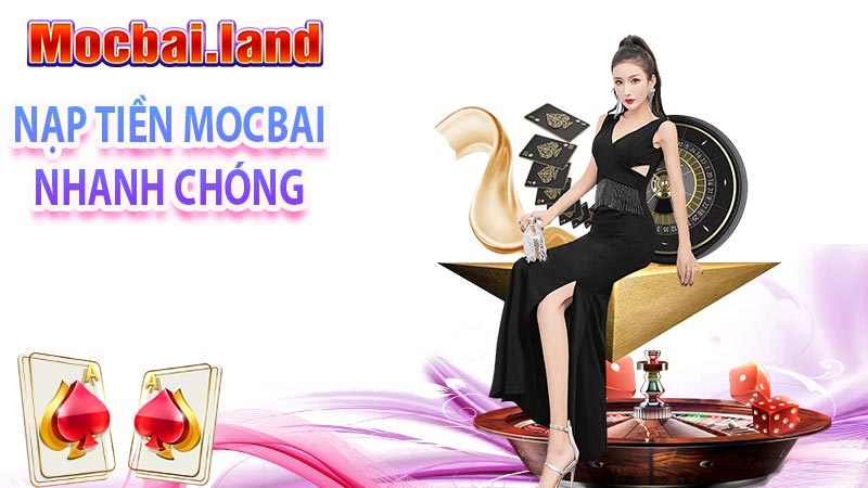 Nạp tiền mocbai nhanh chóng